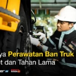 Pentingnya Perawatan Ban Truk agar Awet dan Tahan Lama
